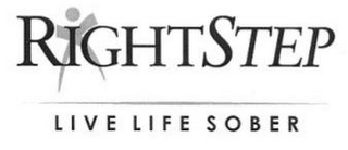 RIGHTSTEP LIVE LIFE SOBER