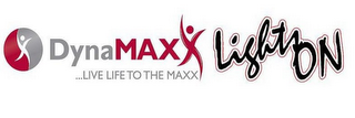 DYNAMAXX ... LIVE LIFE TO THE MAXX LIGHTS ON