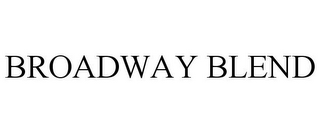 BROADWAY BLEND