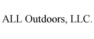 ALL OUTDOORS, LLC.