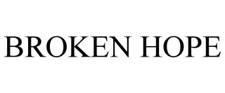 BROKEN HOPE