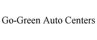 GO-GREEN AUTO CENTERS