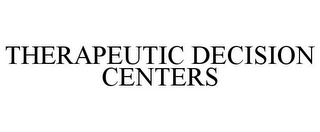 THERAPEUTIC DECISION CENTERS