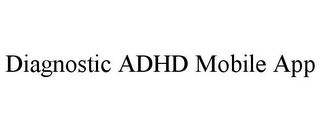 DIAGNOSTIC ADHD MOBILE APP