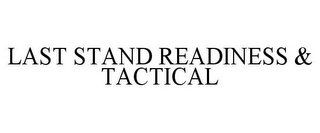 LAST STAND READINESS & TACTICAL