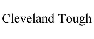CLEVELAND TOUGH