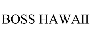 BOSS HAWAII