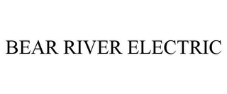 BEAR RIVER ELECTRIC