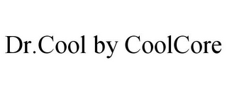 DR.COOL BY COOLCORE