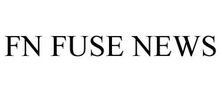 FN FUSE NEWS