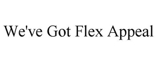 WE'VE GOT FLEX APPEAL