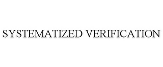 SYSTEMATIZED VERIFICATION