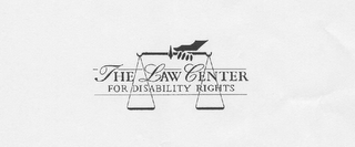 THE LAW CENTER FOR DISABILITY RIGHTS