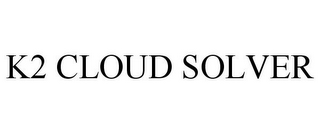 K2 CLOUD SOLVER