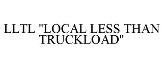 LLTL "LOCAL LESS THAN TRUCKLOAD"