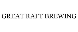 GREAT RAFT BREWING