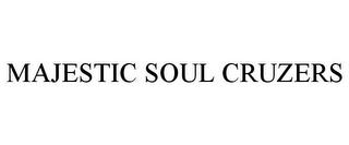 MAJESTIC SOUL CRUZERS