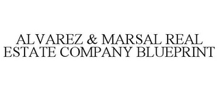 ALVAREZ & MARSAL REAL ESTATE COMPANY BLUEPRINT