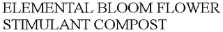 ELEMENTAL BLOOM FLOWER STIMULANT COMPOST