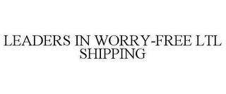 LEADERS IN WORRY-FREE LTL SHIPPING