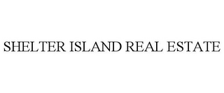 SHELTER ISLAND REAL ESTATE