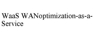 WAAS WANOPTIMIZATION-AS-A-SERVICE