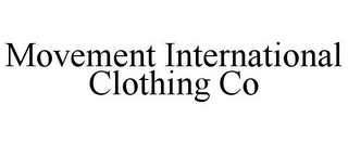 MOVEMENT INTERNATIONAL CLOTHING CO