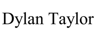DYLAN TAYLOR
