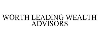 WORTH LEADING WEALTH ADVISORS