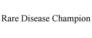 RARE DISEASE CHAMPION