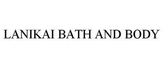 LANIKAI BATH AND BODY