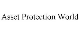 ASSET PROTECTION WORLD