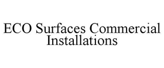 ECO SURFACES COMMERCIAL INSTALLATIONS