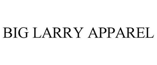 BIG LARRY APPAREL