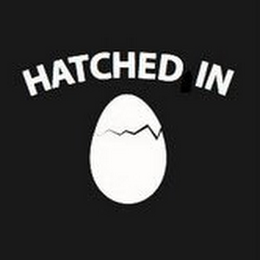 HATCHED IN