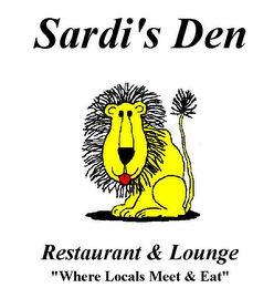 SARDI'S DEN RESTAURANT & LOUNGE "WHERE THE LOCALS MEET & EAT"