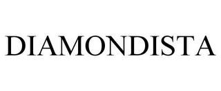 DIAMONDISTA
