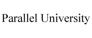 PARALLEL UNIVERSITY