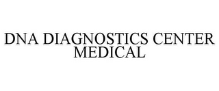 DNA DIAGNOSTICS CENTER MEDICAL