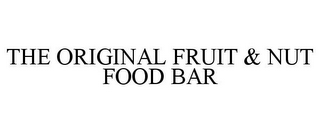 THE ORIGINAL FRUIT & NUT FOOD BAR