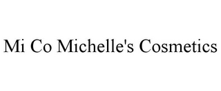 MI CO MICHELLE'S COSMETICS