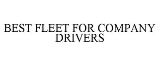 BEST FLEET FOR COMPANY DRIVERS