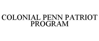 COLONIAL PENN PATRIOT PROGRAM