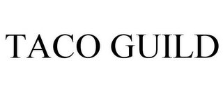 TACO GUILD