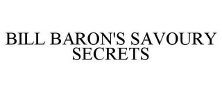 BILL BARON'S SAVOURY SECRETS