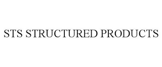 STS STRUCTURED PRODUCTS