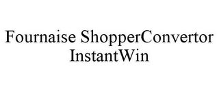 FOURNAISE SHOPPERCONVERTOR INSTANTWIN