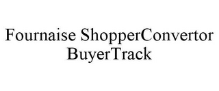 FOURNAISE SHOPPERCONVERTOR BUYERTRACK