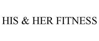 HIS & HER FITNESS