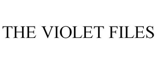 THE VIOLET FILES